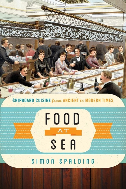 Food at Sea: Shipboard Cuisine from Ancient to Modern Times