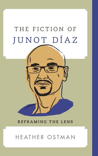 Fiction of Junot Díaz: Reframing the Lens