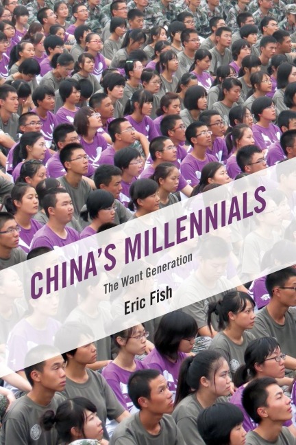 Chinas Millennials: The Want Generation