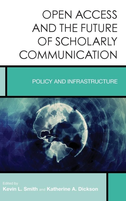 Open Access and the Future of Scholarly Communication: Policy and Infrastructure