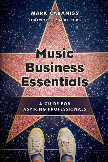 Music Business Essentials: A Guide for Aspiring Professionals