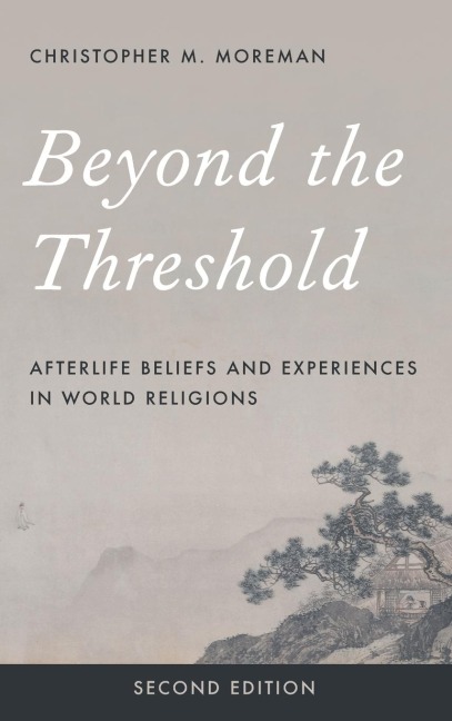 Beyond the Threshold: Afterlife Beliefs and Experiences in World Religions