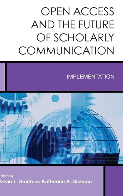 Open Access and the Future of Scholarly Communication: Implementation