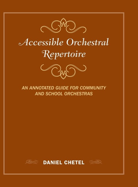 Accessible Orchestral Repertoire: An Annotated Guide for Community and School Orchestras