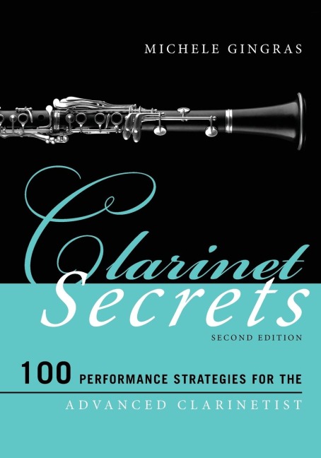 Clarinet Secrets: 100 Performance Strategies for the Advanced Clarinetist