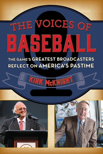 Voices of Baseball: The Games Greatest Broadcasters Reflect on Americas Pastime