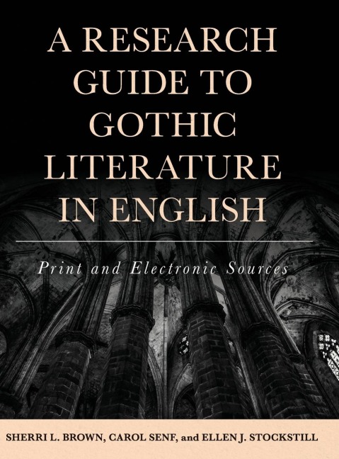 Research Guide to Gothic Literature in English: Print and Electronic Sources