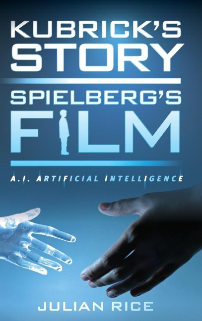 Kubricks Story, Spielbergs Film: A.I. Artificial Intelligence