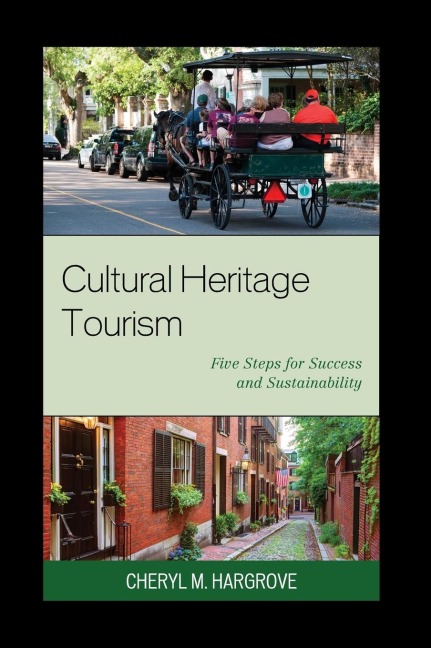Cultural Heritage Tourism: Five Steps for Success and Sustainability