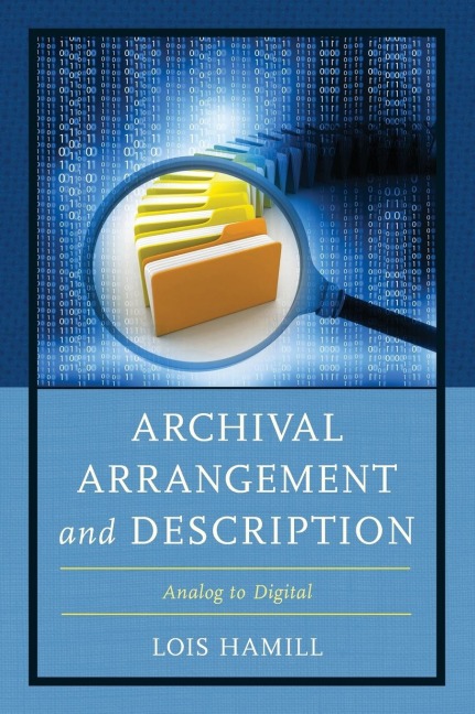 Archival Arrangement and Description: Analog to Digital