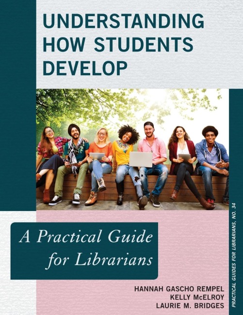 Understanding How Students Develop: A Practical Guide for Librarians