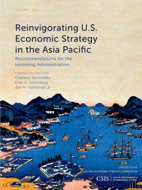 Reinvigorating U.S. Economic Strategy in the Asia Pacific: Recommendations for the Incoming Administration