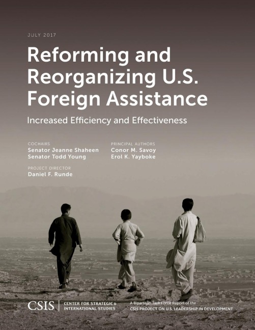 Reforming and Reorganizing U.S. Foreign Assistance: Increased Efficiency and Effectiveness