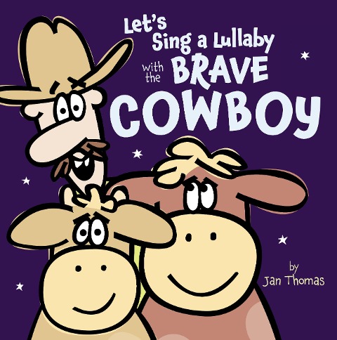 Lets Sing a Lullaby with the Brave Cowboy