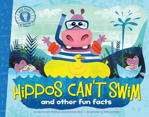 Hippos Cant Swim: And Other Fun Facts
