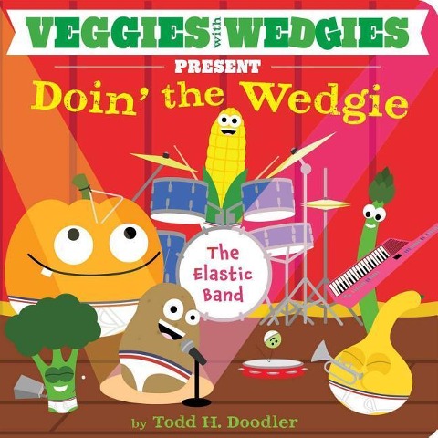 Veggies with Wedgies Present Doin the Wedgie