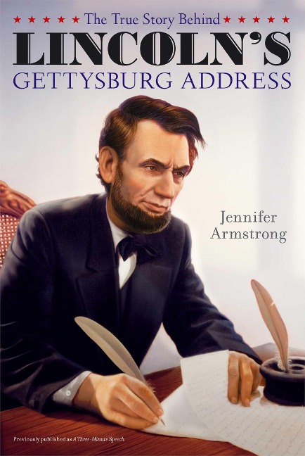 The True Story Behind Lincolns Gettysburg Address