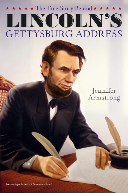 The True Story Behind Lincolns Gettysburg Address