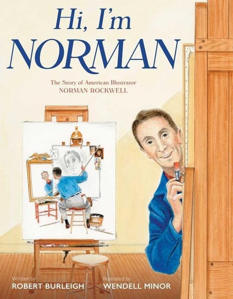 Hi, Im Norman: The Story of American Illustrator Norman Rockwell