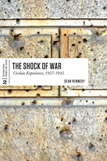 The Shock of War: Civilian Experiences, 1937-1945