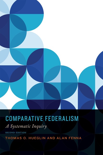 Comparative Federalism: A Systematic Inquiry, Second Edition