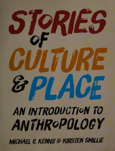 Stories of Culture and Place An Introduction to Anthropology