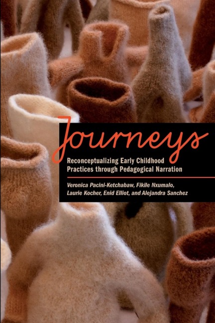 Journeys: Reconceptualizing Early Childhood Practices Through Pedagogical Narration