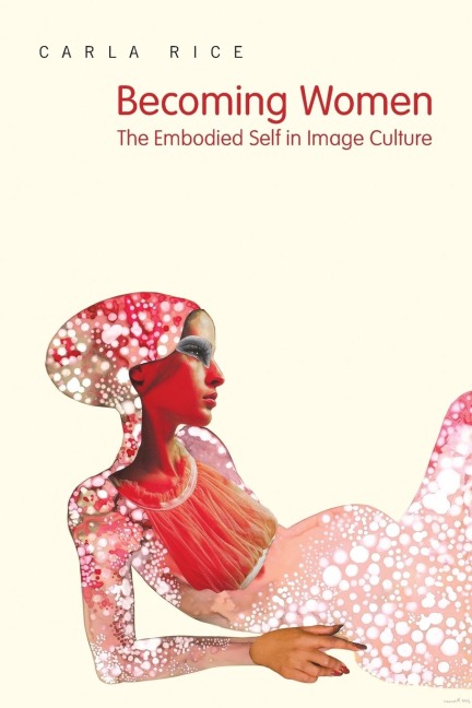 Becoming Women: The Embodied Self in Image Culture