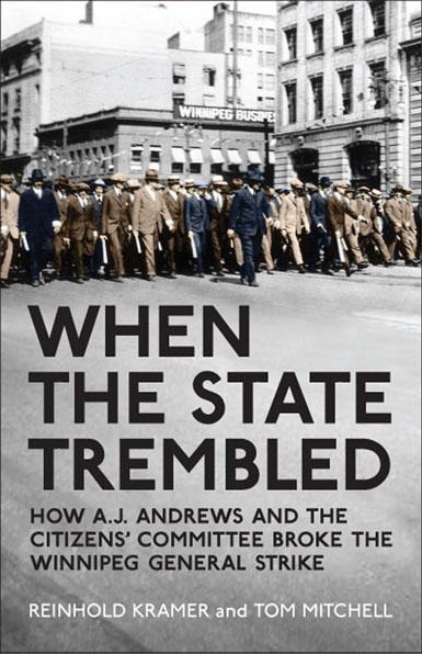 When the State Trembled: How A.J. Andrews and the Citizens' Committee Broke the Winnipeg General Strike