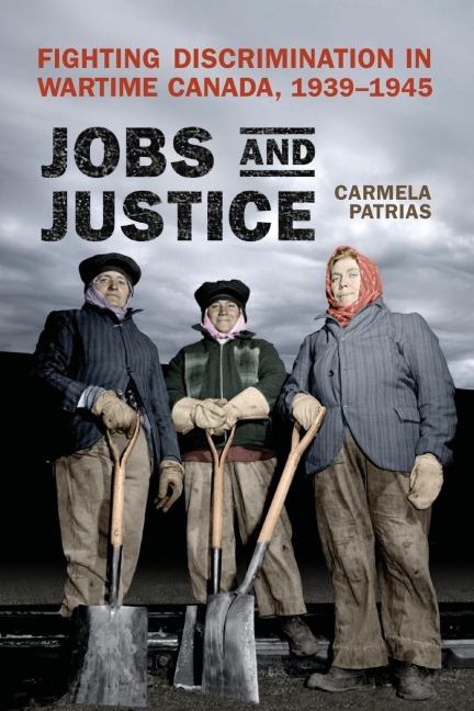 Jobs and Justice: Fighting Discrimination in Wartime Canada, 1939-1945