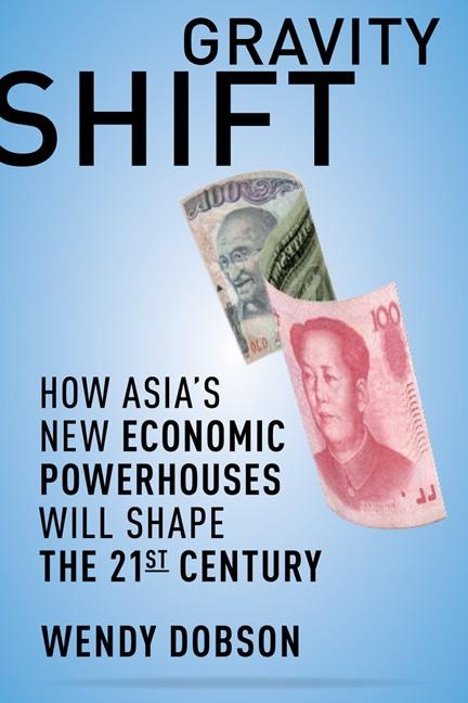 Gravity Shift: How Asias New Economic Powerhouses Will Shape the 21st Century