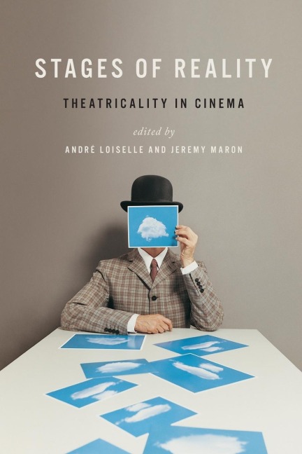 Stages of Reality: Theatricality in Cinema