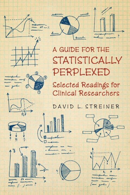 Guide to the Statistically Perplexed: Selected Readings for Clinical Researchers