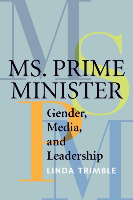 Ms. Prime Minister: Gender, Media, and Leadership