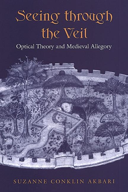 Seeing Through the Veil: Optical Theory and Medieval Allegory