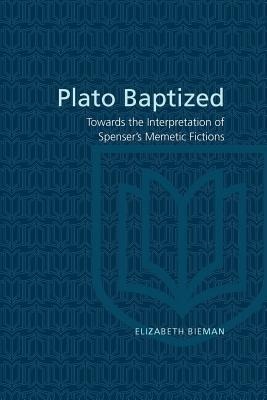 Plato Baptized: Towards the Interpretation of Spenser's Mimetic Fictions