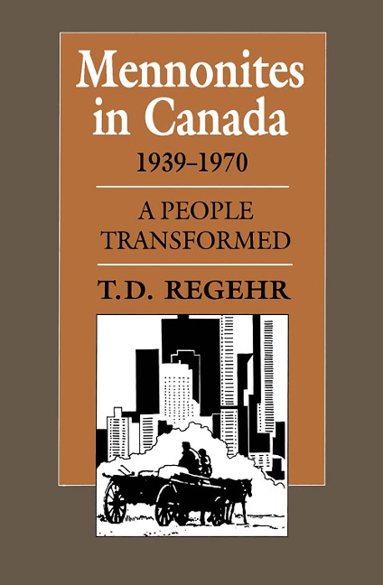 Mennonites in Canada, 1939-1970: A People Transformed
