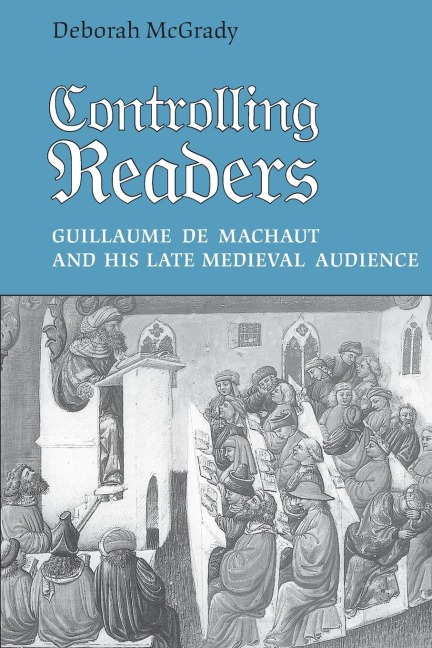 Controlling Readers: Guillaume de Machaut and His Late Medieval Audience