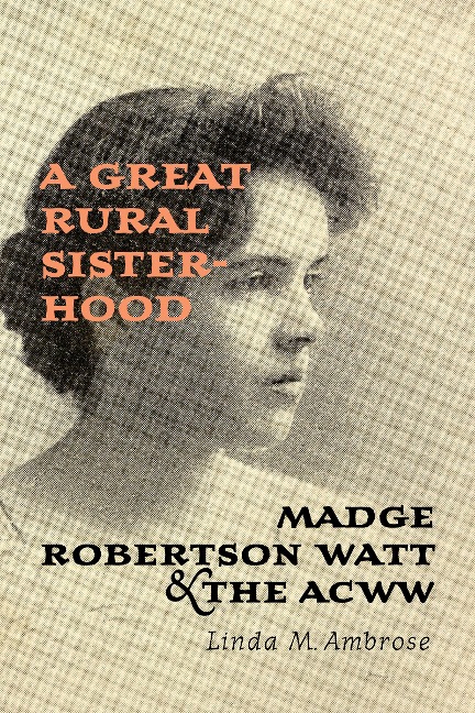 A Great Rural Sisterhood: Madge Robertson Watt and the ACWW