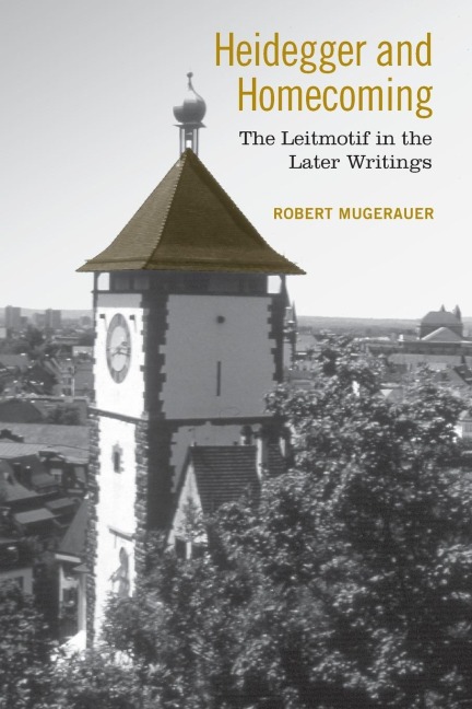 Heidegger and Homecoming: The Leitmotif in the Later Writings