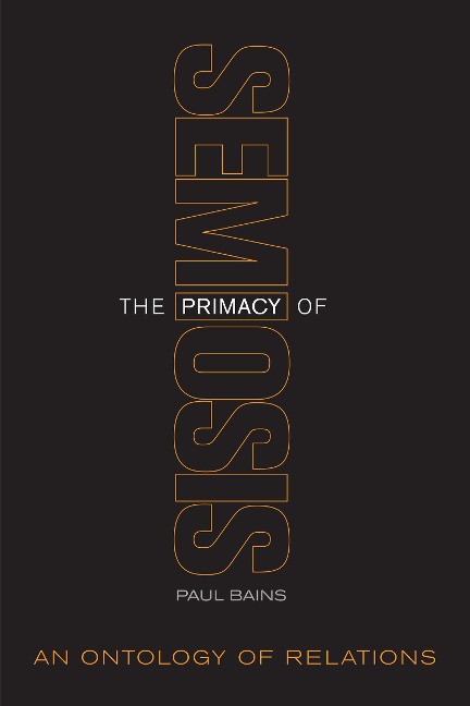 The Primacy of Semiosis: An Ontology of Relations