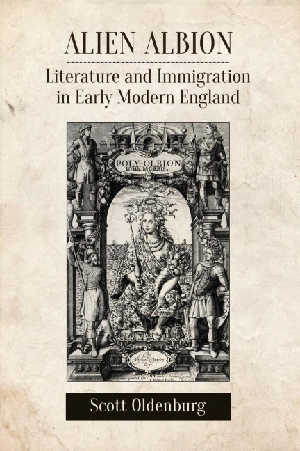Alien Albion: Literature and Immigration in Early Modern England