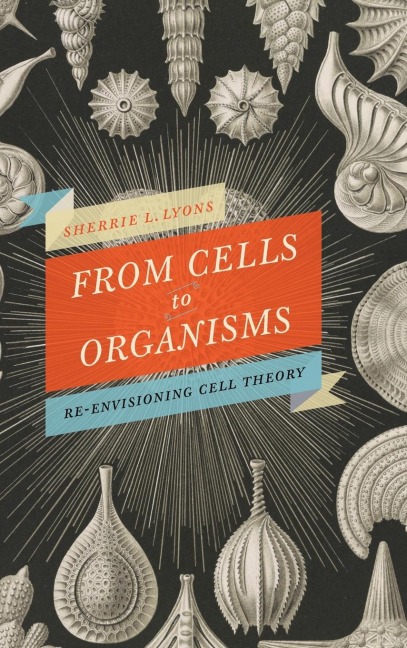 From Cells to Organisms: Re-envisioning Cell Theory