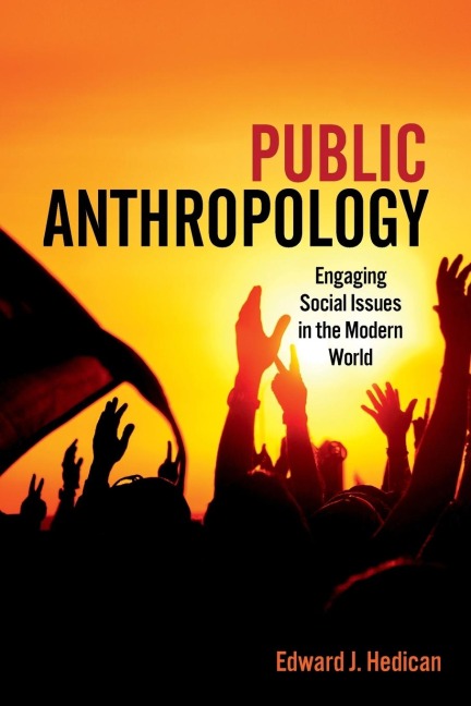 Public Anthropology: Engaging Social Issues in the Modern World