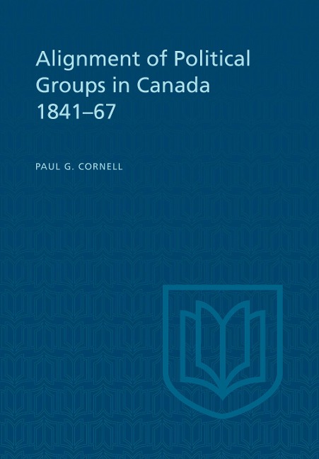 Alignment of Political Groups in Canada 1841-67