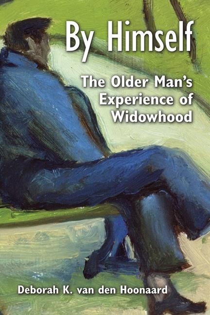 By Himself: The Older Mans Experience of Widowhood