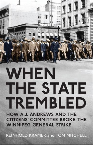 When the State Trembled: How A.J. Andrews and the Citizens Committee Broke the Winnipeg General Strike