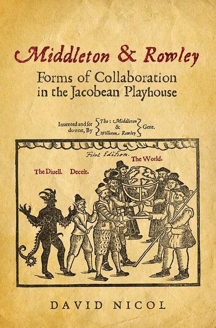 Middleton & Rowley: Forms of Collaboration in the Jacobean Playhouse