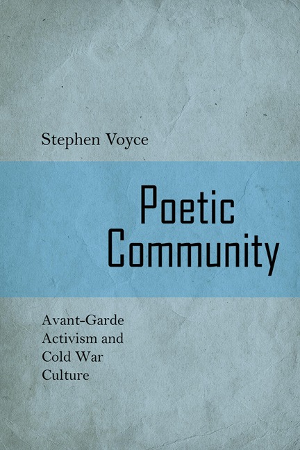Poetic Community: Avant-Garde Activism and Cold War Culture