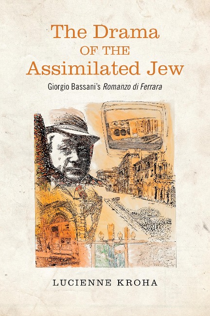 The Drama of the Assimilated Jew: Giorgio Bassanis Romanzo di Ferrara